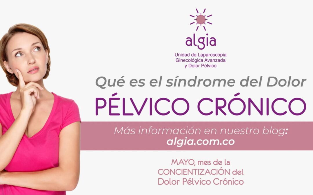 Qué es el síndrome del Dolor Pélvico Crónico