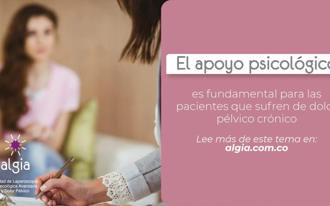 El apoyo psicológico es fundamental para las pacientes que sufren de dolor pélvico crónico